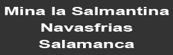 Mina la Salmantina. Navasfrias. Salamanca.